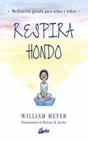 Respira hondo: Meditacion guiada para ninas y ninos