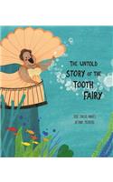 The Untold Story of the Tooth Fairy