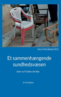Et sammenhængende sundhedsvæsen: Uden ny IT lykkes det ikke