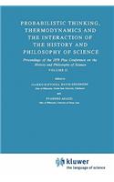 Probabilistic Thinking, Thermodynamics and the Interaction of the History and Philosophy of Science: Proceedings of the 1978 Pisa Conference on the History and Philosophy of Science Volume II(146 Synthese Library)