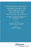 Probabilistic Thinking, Thermodynamics and the Interaction of the History and Philosophy of Science