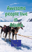 Awesome people live in Alaska