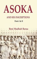 Asoka and his Inscriptions, Parts I & II [Hardcover]