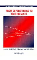From Superstrings To Supergravity - Proceedings Of The 26th Workshop Of The Eloisatron Project