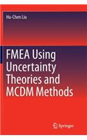 Fmea Using Uncertainty Theories and MCDM Methods