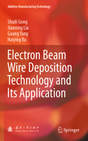 Electron Beam Wire Deposition Technology and Its Application