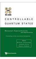 Controllable Quantum States: Mesoscopic Superconductivity and Spintronics (Ms+s2006) - Proceedings of the International Symposium