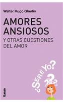 Amores Ansiosos Y Otras Cuestiones del Amor