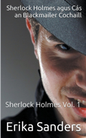 Sherlock Holmes agus Cás an Blackmailer Cochaill: (1 Sherlock Holmes (Ir))