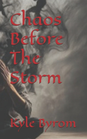 Chaos Before The Storm