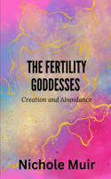 The Fertility Goddesses - Creation and Abundance