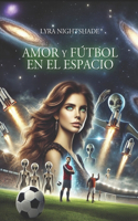 Amor y Fútbol en el Espacio