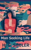 Man Seeking Life