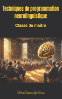 Techniques de programmation neurolinguistique: Classe de maître(5 Traduction En Français)