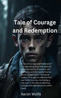 Tale of Courage and Redemption: man of Courage and Redemption