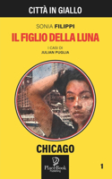 IL FIGLIO DELLA LUNA - Chicago 1