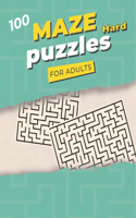 100 Maze Puzzles Hard For Adults: 100 Difficult Mazes and Labyrinth - Big book of mazes for adults