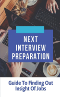 Next Interview Preparation: Guide To Finding Out Insight Of Jobs: Insight In Jobs