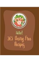 Hello! 365 Dairy-Free Recipes
