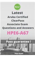 Latest Aruba Certified ClearPass Associate Exam Questions and Answers HPE6-A67: Guide for Real Exam