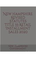 New Hampshire Revised Statutes Title 33 Retail Installment Sales
