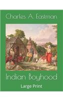 Indian Boyhood: Large Print
