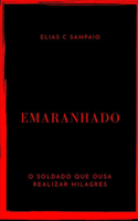 Emaranhado: Um desafio para o soldado que ousa realizar milagres