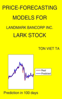 Price-Forecasting Models for Landmark Bancorp Inc. LARK Stock: (1699 NASDAQ Composite Components)