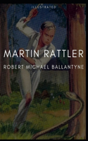 Martin Rattler Illustrated
