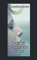 Nace mi poesía con suspiros del alma.