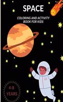 Space: Coloring And Activity Book For Kids: Awesome space drawings with Rockets, Drawing Boards, Planets, Astronauts and Many More! For kids between ages 4