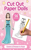 Cut Out Paper Dolls: 56 Gowns and Dresses Coloring Book(8 Fashion Paper Dolls)