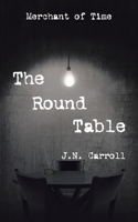 The Round Table: Merchant of Time