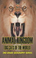 Animal Kingdom (Big Cats of the World)