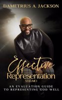 Effective Representation: Volume I: An Evaluation Guide to Ensuring you Represent God Well