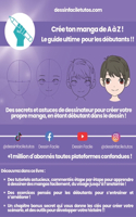 Crée ton manga de A à Z ! Le guide ultime pour les débutants !! par Dessin Facile: Tutos, astuces et secrets de dessinateurs manga + les clés et les outils pour créer ton histoire, scénario et univers !(Secrets de Dessinateurs !)