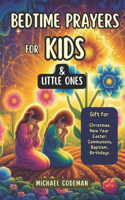 Bedtime Prayers for Kids & Little Ones: Gift for Christmas, New Year, Easter, Communions, Baptism, Birthdays.