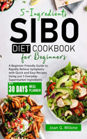 5-Ingredients SIBO Diet Cookbook for Beginners