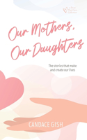 Our Mothers, Our Daughters