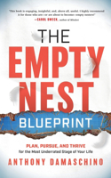 Empty Nest Blueprint: Plan, Pursue, and Thrive for the Most Underrated Stage of Your Life