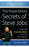 The Presentation Secrets of Steve Jobs: How to be Insanely Great in Front of Any Audience