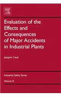 Evaluation of the Effects and Consequences of Major Accidents in Industrial Plants: (8 Industrial Safety)