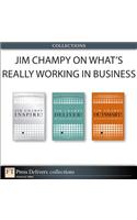 Jim Champy on What's Really Working in Business (Collection)