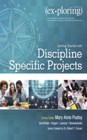 Exploring Getting Started with Discipline Specific Projects: (Exploring for Office 2016 Series)