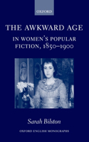 Awkward Age in Women's Popular Fiction, 1850-1900