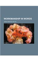 Workmanship in Words