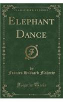 Elephant Dance (Classic Reprint)