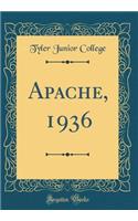 Apache, 1936 (Classic Reprint)
