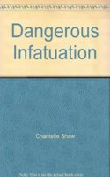 Dangerous Infatuation