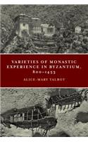 Varieties of Monastic Experience in Byzantium, 800-1453: (The Conway Lectures in Medieval Studies)